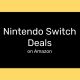 Nintendo Switch Deals on Amazon